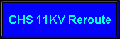 CHS 11KV Reroute